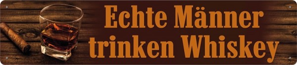 Echte Männer trinken Whiskey