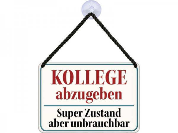 Kulthänger Blechschild Kollege abzugeben KH142