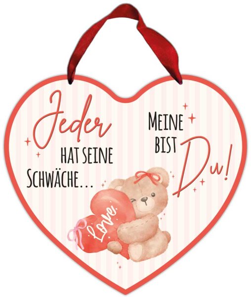 Herz-Blechschild Jeder hat seine Schwäche.. meine bist Du!