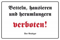 Betteln, hausieren, herumlungern verboten Betteln, hausieren, herumlungern verboten