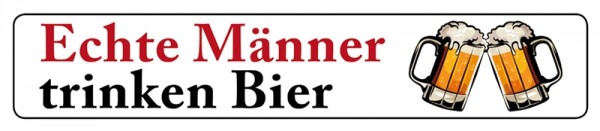 Echte Männer trinken Bier