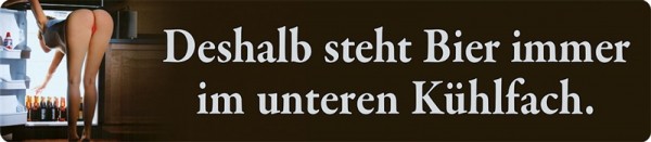 Deshalb steht Bier immer im unteren Kühlfach.