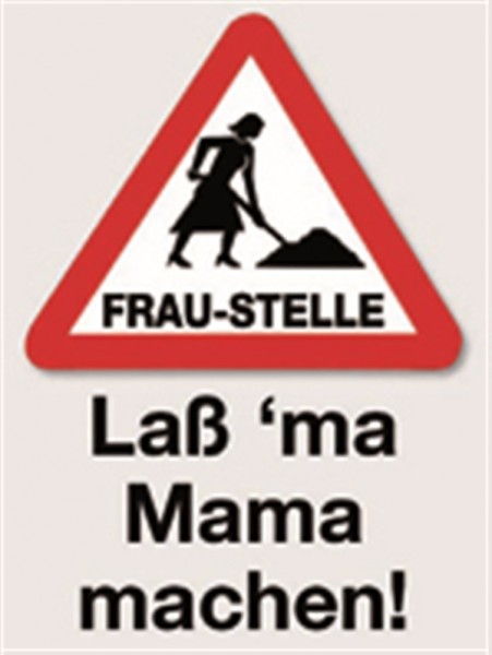 Laß`ma Mama machen