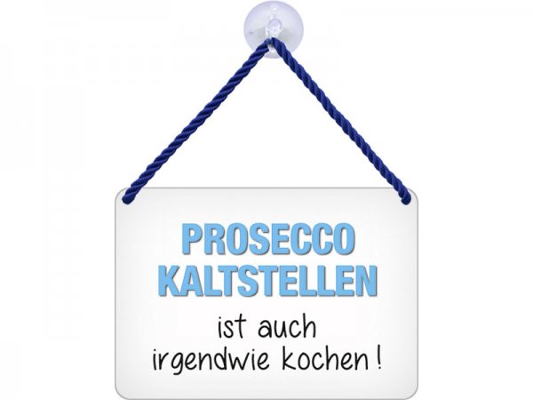 Kulthänger Blechschild Prosecco kaltstellen KH029