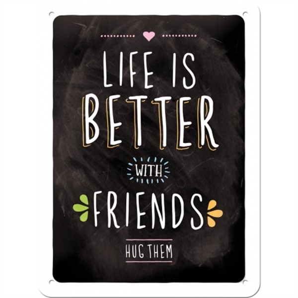 Life is better with friends
