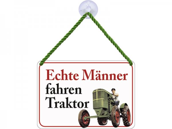 Kulthänger Blechschild Echte Männer fahren Traktor KH035