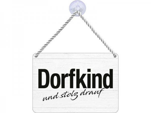 Kulthänger Blechschild Dorfkind und stolz drauf KH066