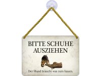 Kulthänger Blechschild Schuhe ausziehen Hund brauch was zum kauen KH008 Kulthänger Blechschild Schuhe ausziehen Hund brauch was zum kauen KH008