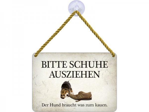 Kulthänger Blechschild Schuhe ausziehen Hund brauch was zum kauen KH008