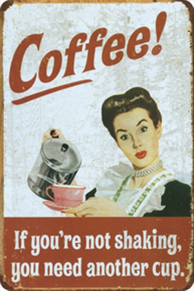 Coffee! If you`re not shaking you need another cup