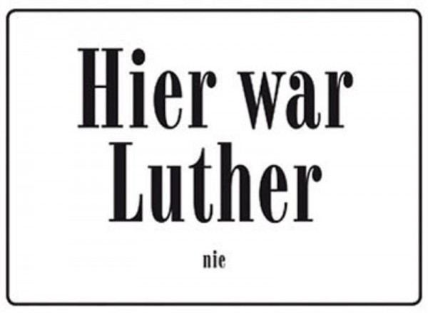 Hier war Luther nie