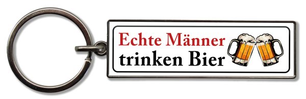 Schlüsselanhänger Echte Männer trinken Bier