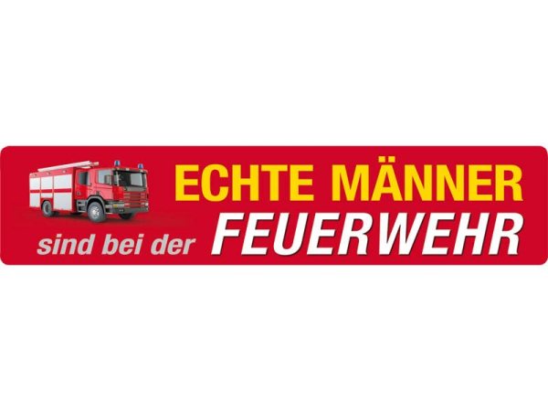 Straßenschild Echte Männer sind bei der Feuerwehr