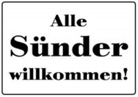 Alle Sünder willkommen Alle Sünder willkommen