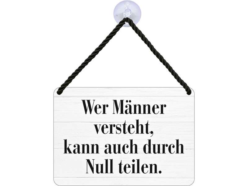 Wer Männer Versteht Kann Auch Durch Null Teilen Kulthänger Blechschild Wer Männer versteht, kann durch Null teilen