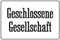 Geschlossene Gesellschaft Geschlossene Gesellschaft