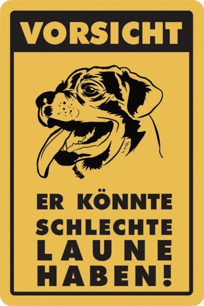 Rottweiler Vorsicht Er könnte schlechte Laune haben!