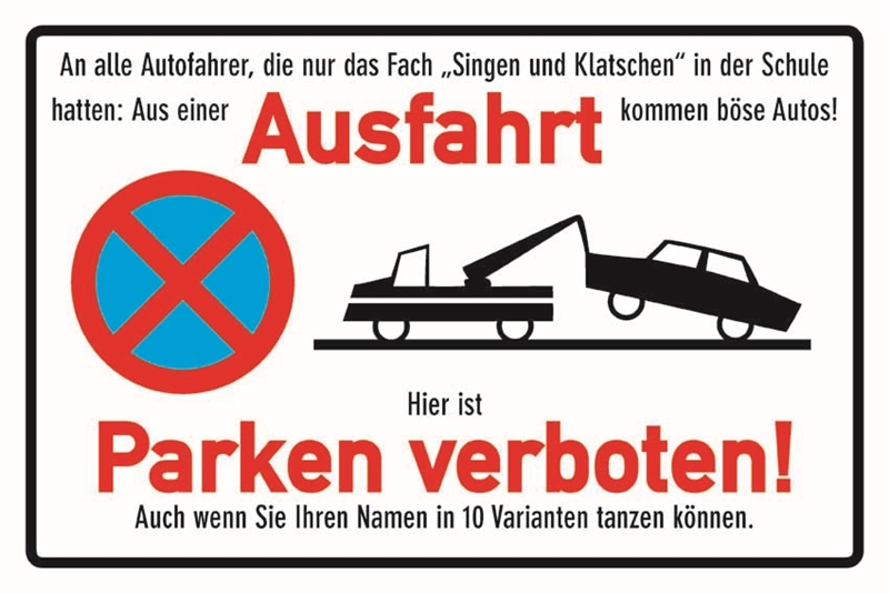 BlechschildAusfahrt...Parken verboten! Sprüche Lustiges