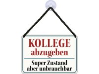 Kulthänger Blechschild Kollege abzugeben KH142 Kulthänger Blechschild Kollege abzugeben KH142