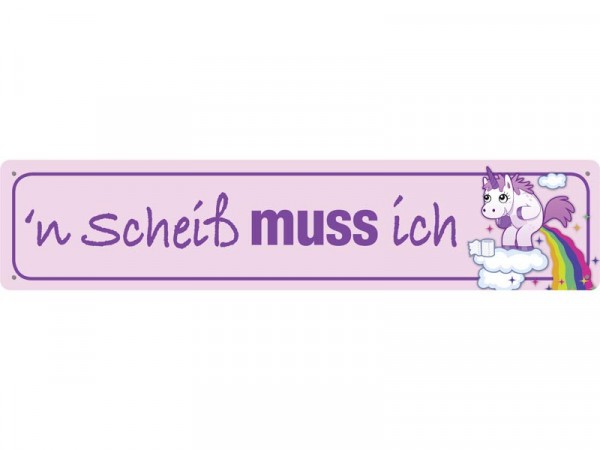 Straßenschild n`schiß muss ich Einhorn