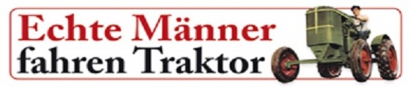 Echte Männer fahren Traktor