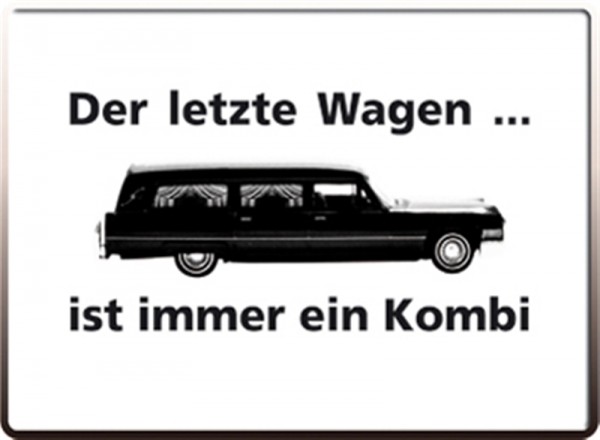 Der letzte Wagen ist immer ein Kombi