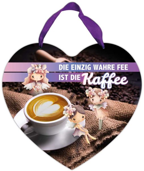 Herz-Blechschild Die einzig wahre Fee ist die Kaffee