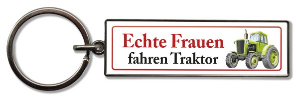 Schlüsselanhänger Echte Frauen fahren Traktor