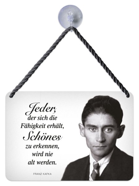 Kulthänger Blechschild Nie alt werden. Franz Kafka KH161