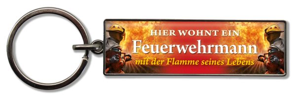 Schlüsselanhänger HIER WOHNT EIN Feuerwehrmann mit der Flamme seines Lebens