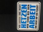 Wir lassen uns nicht hetzen ! Blechschild 17x22 cm