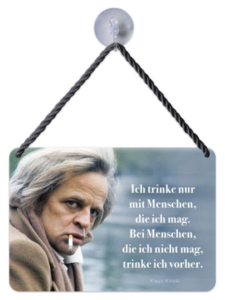 Kulthänger Blechschild Ich trinke nur mit Menschen...Kinski KH164