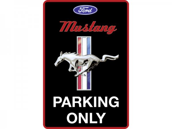 Blechschild Ford Mustang Parking Only 300/476