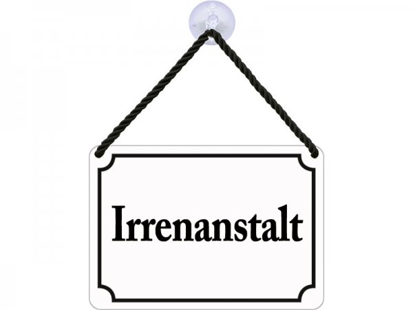 Kulthänger Blechschild Irrenanstalt