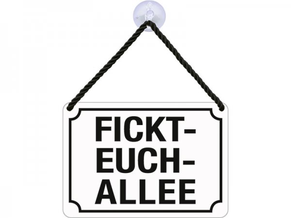 Kulthänger Blechschild Fickt-Euch-Allee KH039