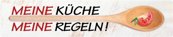 Strassenschild Meine Kuche Meine Regeln Strassenschilder 46x10 Blechschilder Ubersicht Nach Produktart Und Grosse Www Blechsachen De Der Blechschilder Online Shop