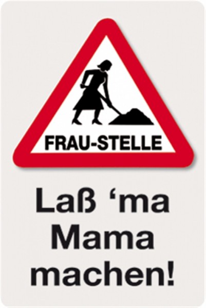 Frau-Stelle Lass ma Mama machen