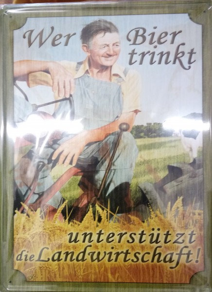 Blechschild Wer Bier trinkt unterstützt die Landwirtschaft