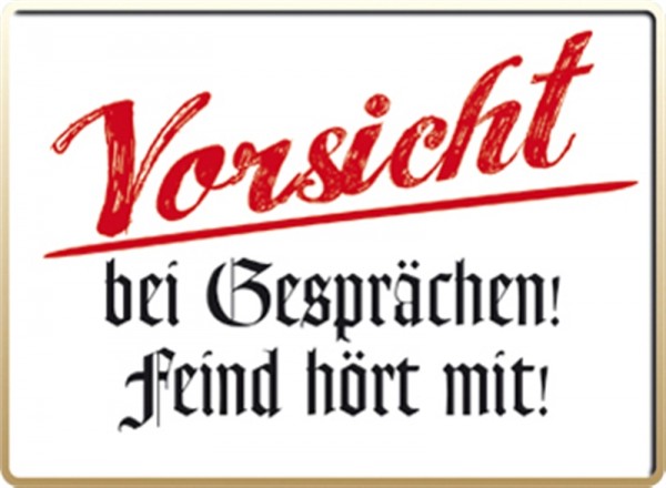 Vorsicht bei Gesprächen! Feind hört mit!