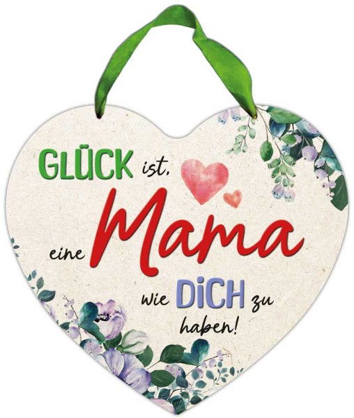 Herz-Blechschild Glück ist eine Mama wie Dich zu haben! - Muttertag