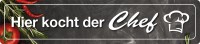 Hier kocht der Chef Hier kocht der Chef